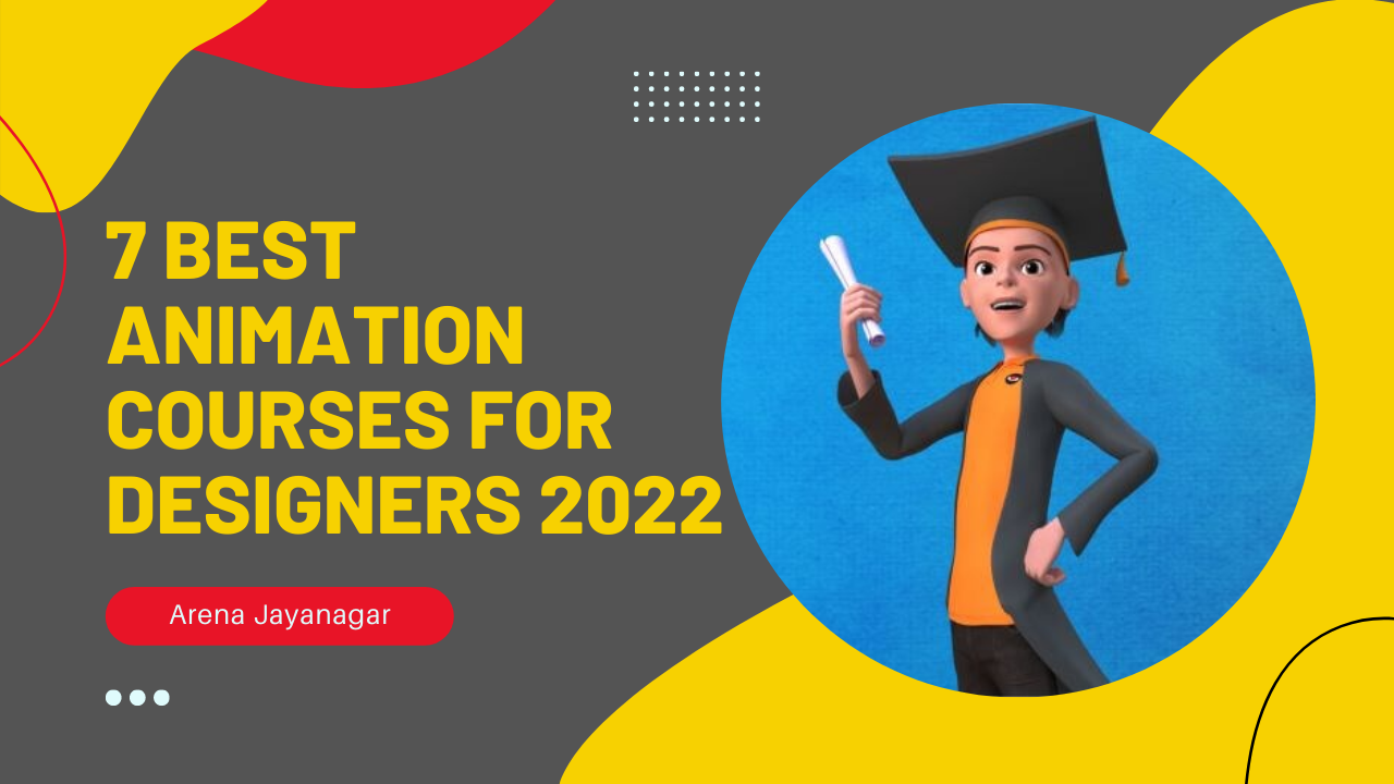 Top 7 Animation Courses for Designers in Bangalore